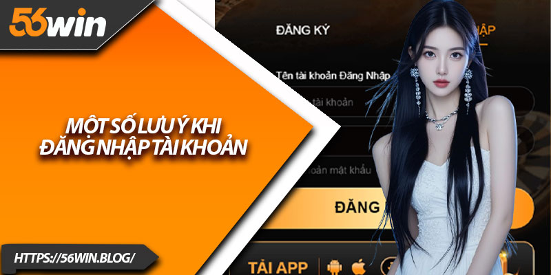 Một số lưu ý khi đăng nhập tài khoản