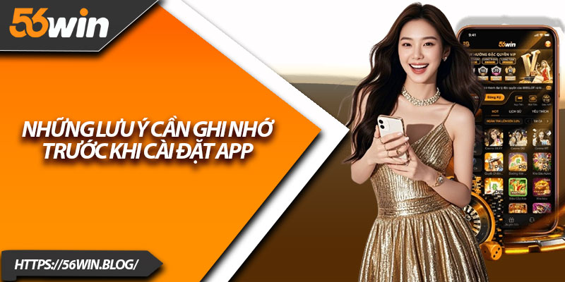 Những lưu ý cần ghi nhớ trước khi cài đặt app