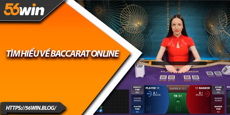 Tìm hiểu về Baccarat online