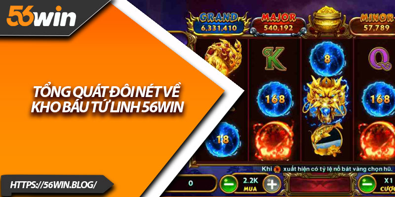 Tổng quát đôi nét về kho báu tứ linh 56Win